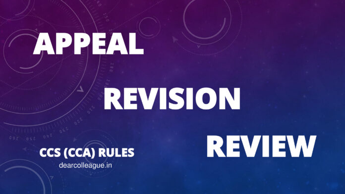 Appeal Revision Review under CCS (CCA) Rules, 1965